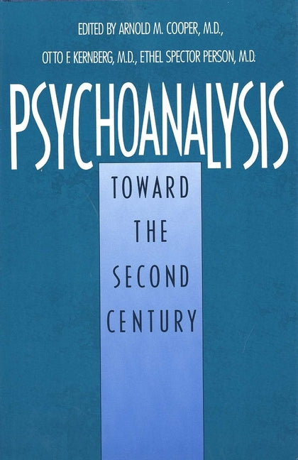 Psychoanalysis: Toward the Second Century - Ingram