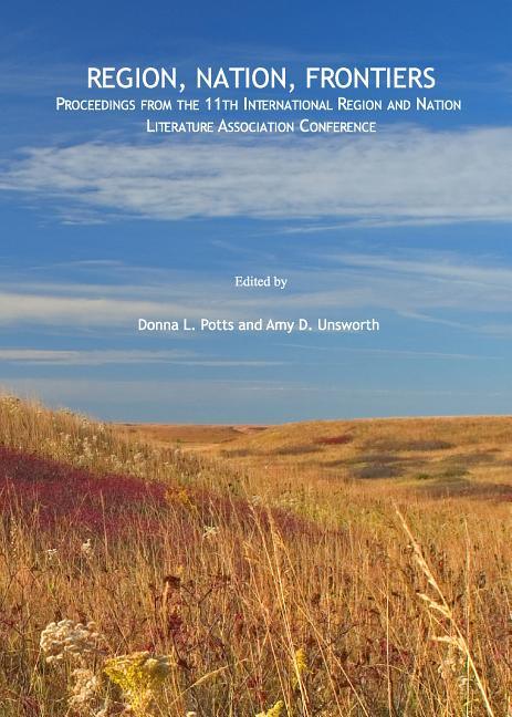 Region, Nature, Frontiers: Proceedings from the 11th International Region and Nation Literature Association Conference - stevensbooks