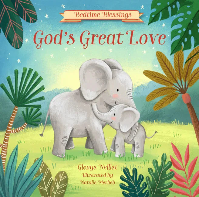 God's Great Love: (Part of the Bedtime Blessings Series) - stevensbooks