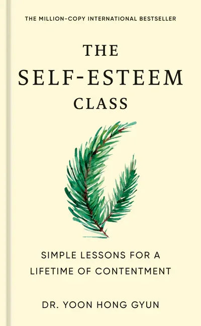 Self-Esteem Class: Simple Lessons for a Lifetime of Contentment - stevensbooks