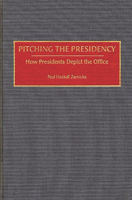 Pitching the Presidency: How Presidents Depict the Office - Ingram