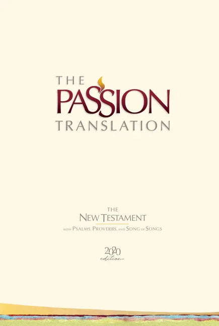 Passion Translation New Testament (2020 Edition) Hc Ivory: With Psalms, Proverbs and Song of Songs - stevensbooks