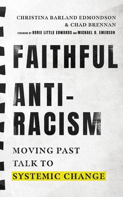 Faithful Antiracism: Moving Past Talk to Systemic Change - stevensbooks