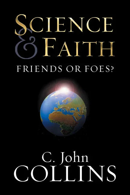 Science & Faith: Friends or Foes? - stevensbooks
