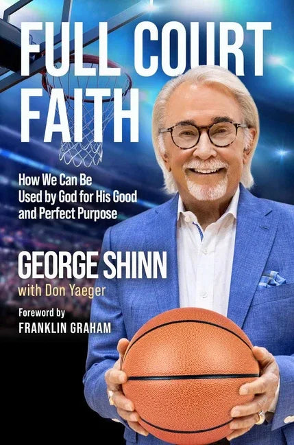 Full Court Faith: How We Can Be Used by God for His Good and Perfect Purpose - stevensbooks