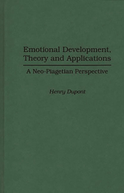 Emotional Development, Theory and Applications: A Neo-Piagetian Perspective - Ingram