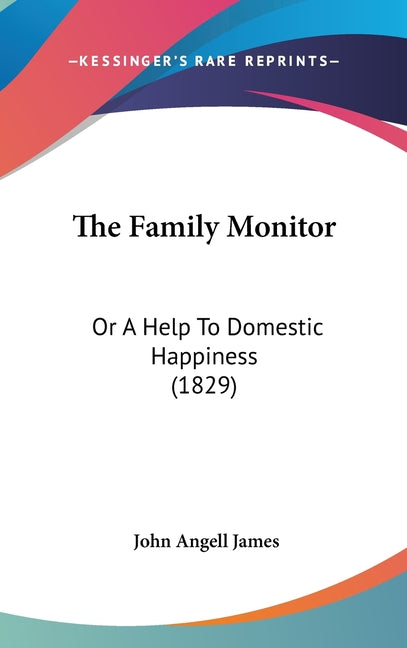Family Monitor: Or A Help To Domestic Happiness (1829) - Ingram