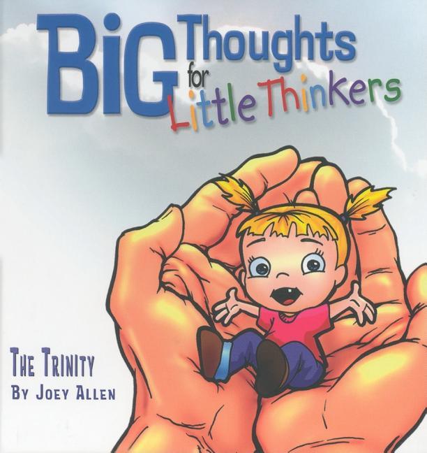 Big Thoughts for Little Thinkers: The Trinity - stevensbooks