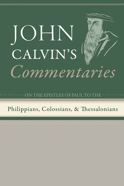 Commentaries on the Epistles of Paul the Apostle to the Philippians, Colossians, and Thessalonians - Ingram