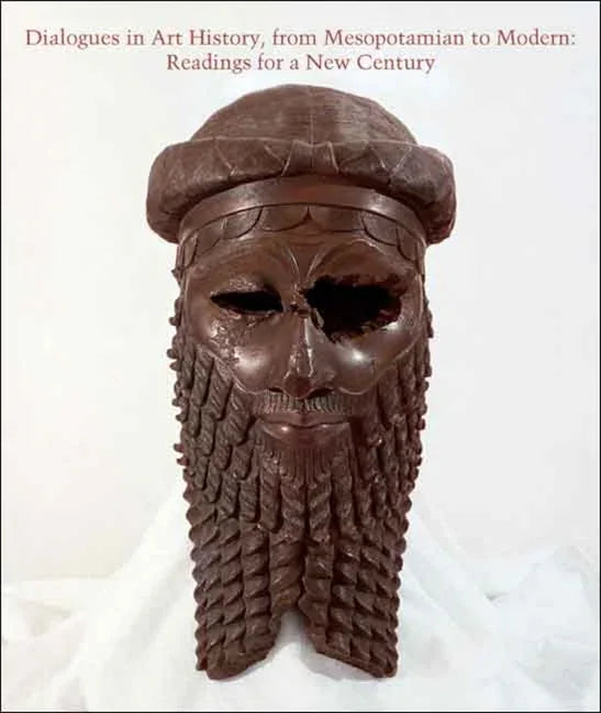 Dialogues in Art History, from Mesopotamian to Modern: Readings for a New Century - stevensbooks