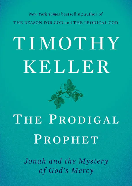 Prodigal Prophet: Jonah and the Mystery of God's Mercy - stevensbooks