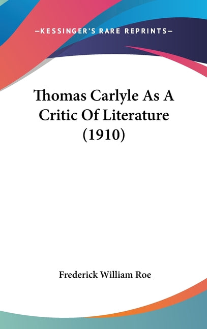Thomas Carlyle As A Critic Of Literature (1910) - Ingram