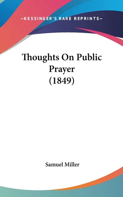 Thoughts On Public Prayer (1849) - stevensbooks