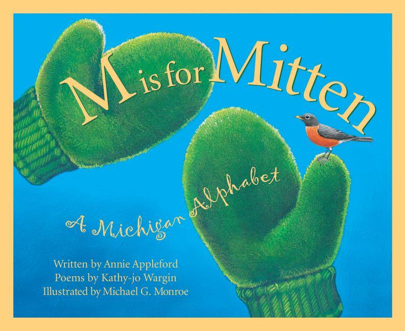 M Is for Mitten: A Michigan Alphabet - stevensbooks