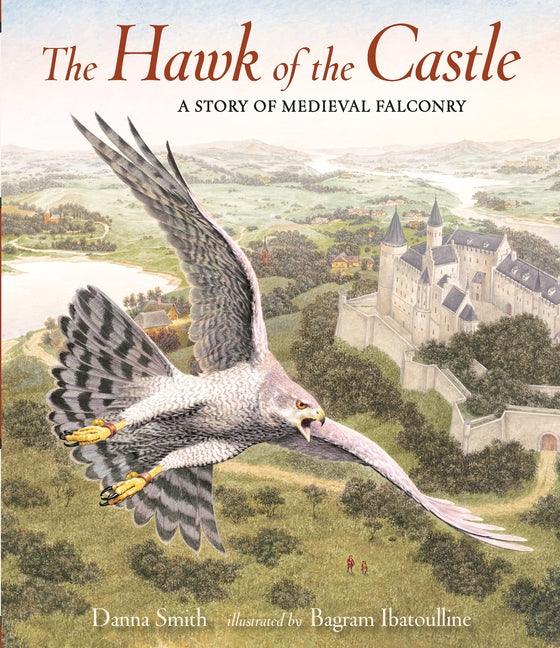 Hawk of the Castle: A Story of Medieval Falconry - stevensbooks