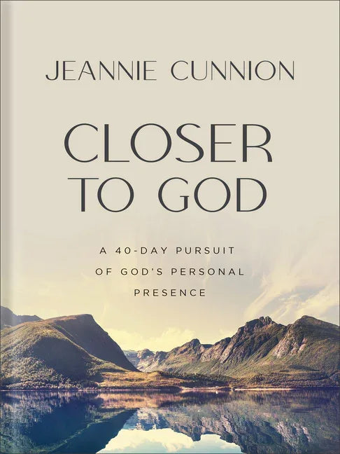 Closer to God: A 40-Day Pursuit of God's Personal Presence - stevensbooks
