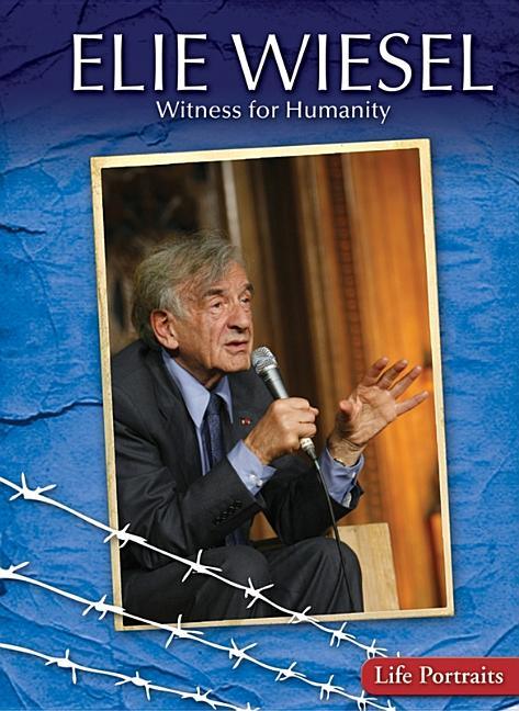 Elie Wiesel: Witness for Humanity - stevensbooks