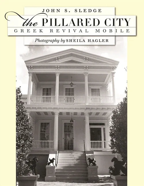 Pillared City: Greek Revival Mobile - stevensbooks
