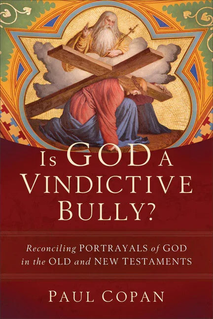 Is God a Vindictive Bully? - stevensbooks
