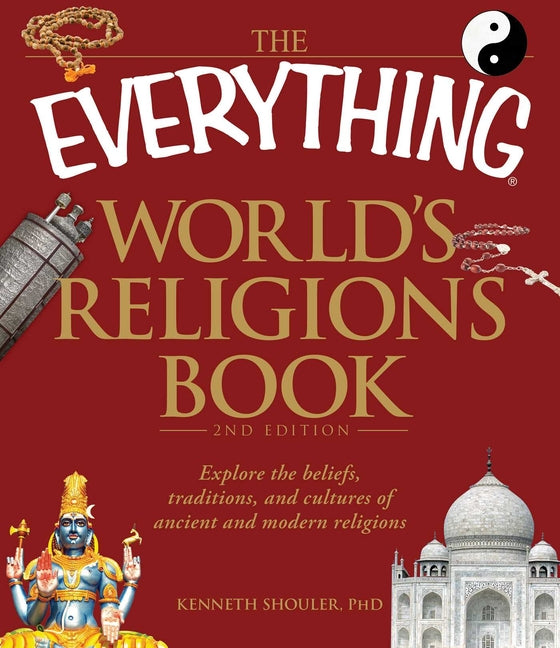 Everything World's Religions Book: Explore the Beliefs, Traditions, and Cultures of Ancient and Modern Religions - Ingram