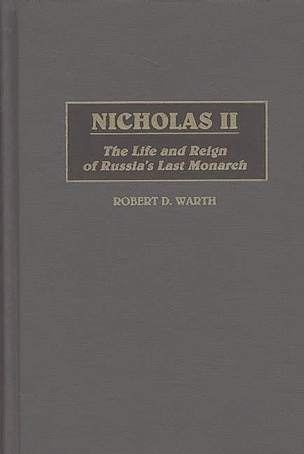 Nicholas II: The Life and Reign of Russia's Last Monarch - Ingram