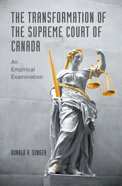 Transformation of the Supreme Court of Canada: An Empirical Examination - stevensbooks
