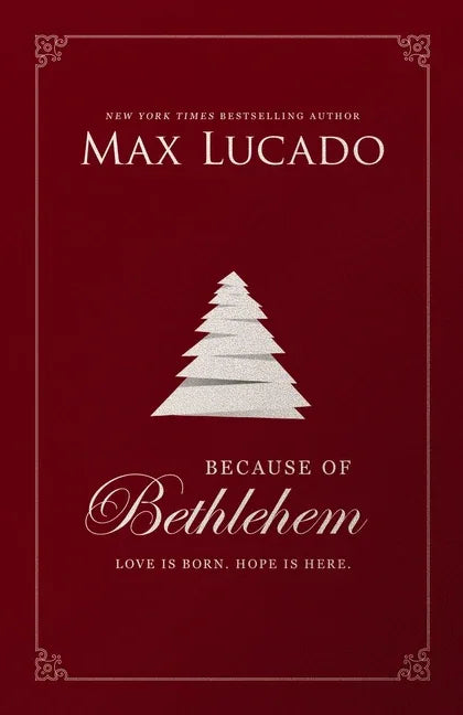 Because of Bethlehem: Love Is Born, Hope Is Here - stevensbooks