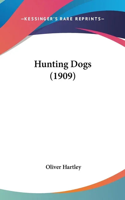 Hunting Dogs (1909) - stevensbooks