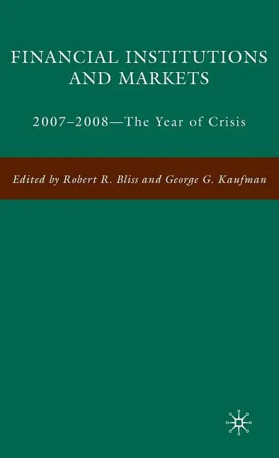 Financial Institutions and Markets: 2007-2008 -- The Year of Crisis (2009) - stevensbooks