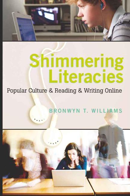 Shimmering Literacies: Popular Culture & Reading & Writing Online - stevensbooks