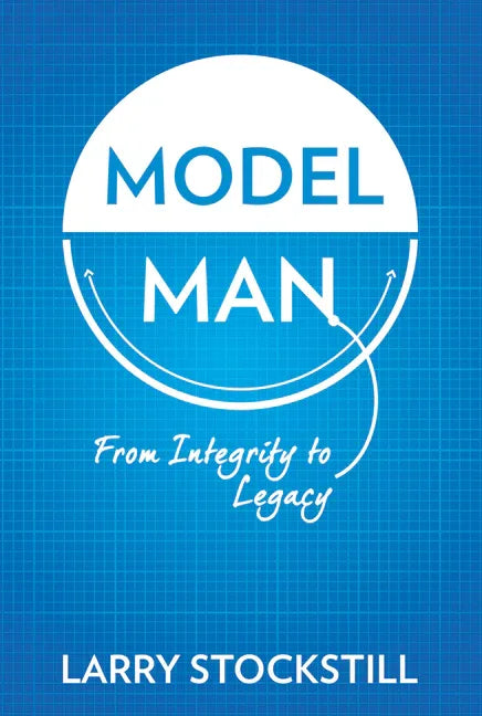 Model Man: From Integrity to Legacy - stevensbooks