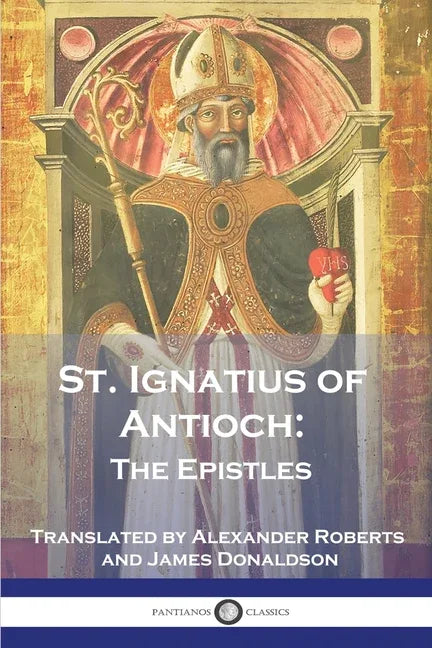 St. Ignatius of Antioch: The Epistles - stevensbooks