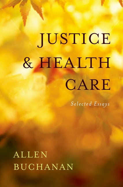 Justice and Health Care: Selected Essays - Ingram