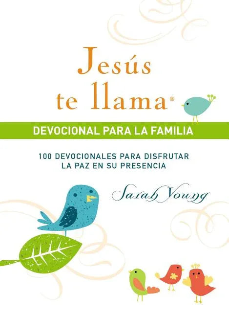 Jesús Te Llama, Devocional Para La Familia: 100 Devocionales Para Disfrutar La Paz En Su Presencia - stevensbooks