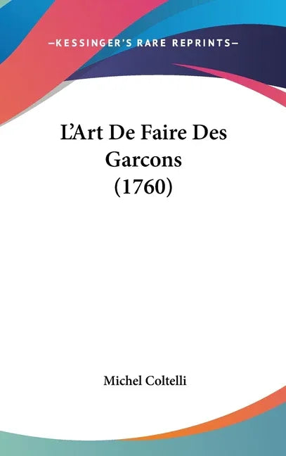 L'Art De Faire Des Garcons (1760) - stevensbooks