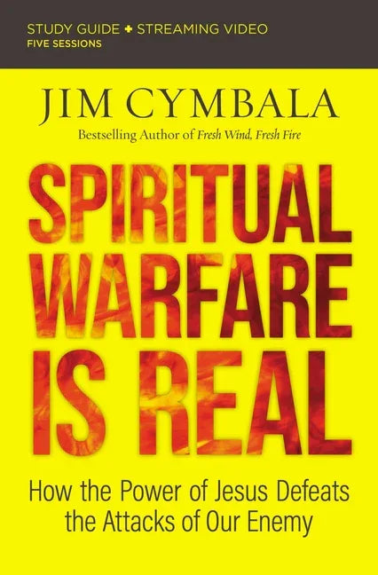 Spiritual Warfare Is Real Bible Study Guide Plus Streaming Video: How the Power of Jesus Defeats the Attacks of Our Enemy - stevensbooks