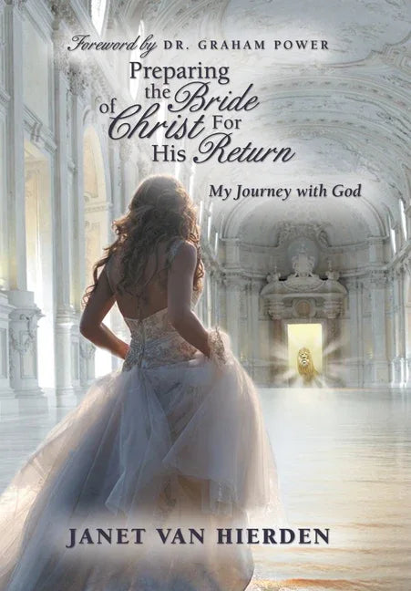Preparing the Bride of Christ for His Return: My Journey with God - stevensbooks