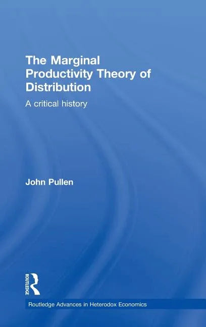 Marginal Productivity Theory of Distribution: A Critical History - stevensbooks