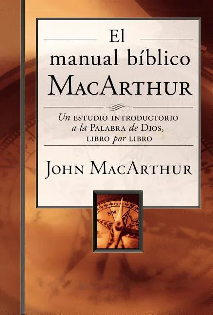 Manual Bíblico MacArthur: Un Estudio Introductorio a la Palabra de Dios, Libro Por Libro - stevensbooks