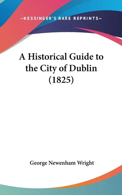 Historical Guide to the City of Dublin (1825) - stevensbooks
