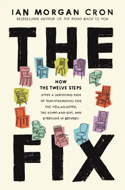 Fix: How the Twelve Steps Offer a Surprising Path of Transformation for the Well-Adjusted, the Down-And-Out, and Everyone in Between - stevensbooks