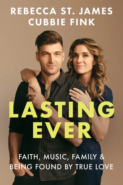 Lasting Ever: Faith, Music, Family, and Being Found by True Love - stevensbooks