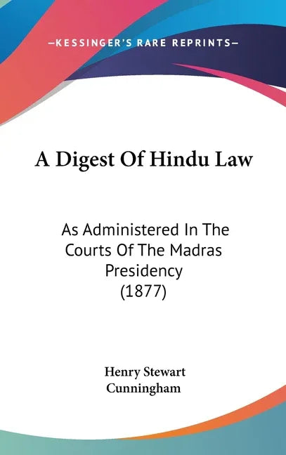Digest Of Hindu Law: As Administered In The Courts Of The Madras Presidency (1877) - stevensbooks