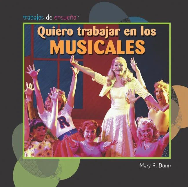 Quiero Trabajar En Los Musicales (I Want to Be in Musicals) - stevensbooks