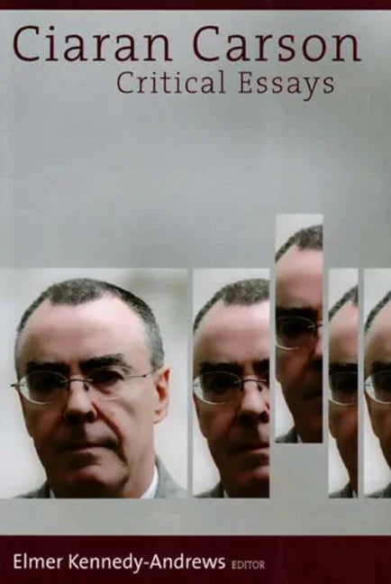 Ciaran Carson: Critical Essays - stevensbooks