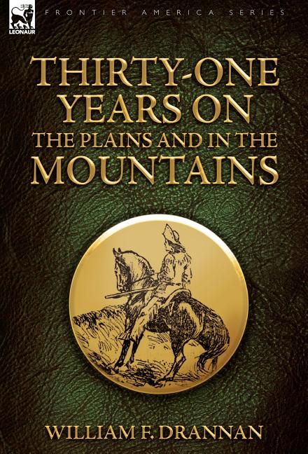 Thirty-One Years on the Plains and in the Mountains - Ingram