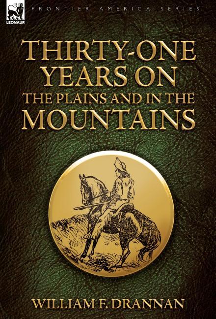 Thirty-One Years on the Plains and in the Mountains - stevensbooks