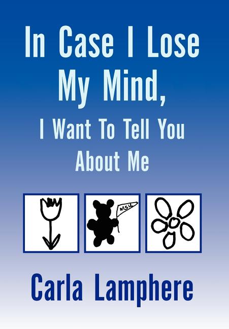 In Case I Lose My Mind, I Want To Tell You About Me - Ingram