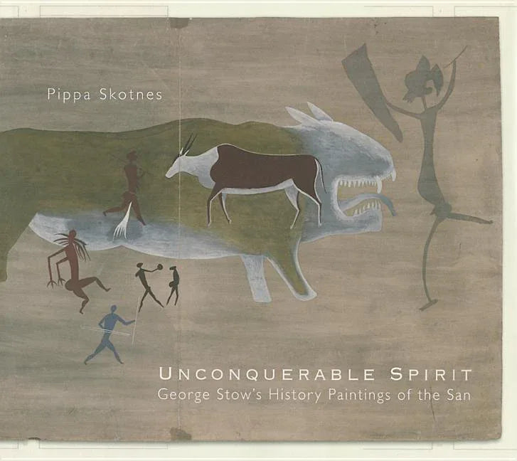 Unconquerable Spirit: George Stow's History Paintings of the San - stevensbooks