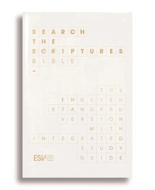 ESV Search the Scriptures Bible: The English Standard Version Bible with Integrated Study Guide - stevensbooks
